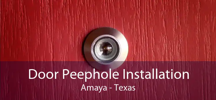 Door Peephole Installation Amaya - Texas