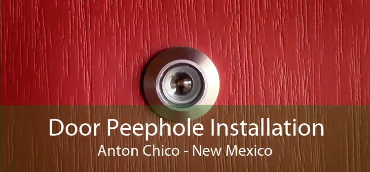 Door Peephole Installation Anton Chico - New Mexico