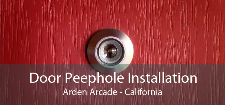 Door Peephole Installation Arden Arcade - California