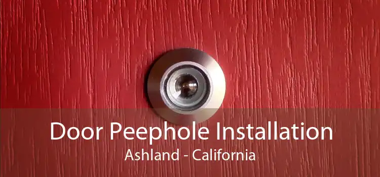 Door Peephole Installation Ashland - California
