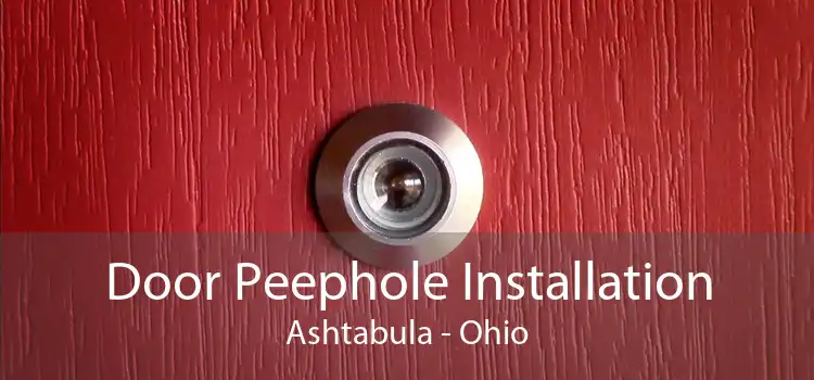 Door Peephole Installation Ashtabula - Ohio
