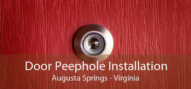 Door Peephole Installation Augusta Springs - Virginia