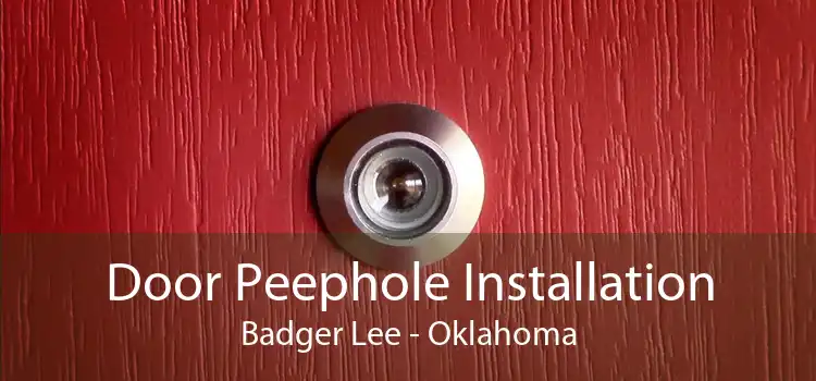 Door Peephole Installation Badger Lee - Oklahoma