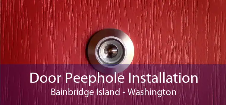 Door Peephole Installation Bainbridge Island - Washington