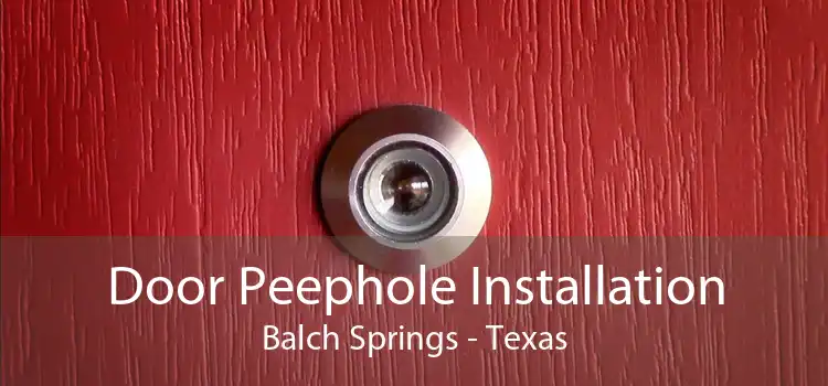 Door Peephole Installation Balch Springs - Texas