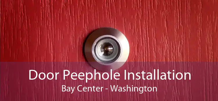 Door Peephole Installation Bay Center - Washington