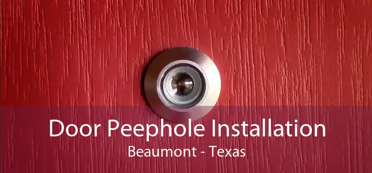 Door Peephole Installation Beaumont - Texas
