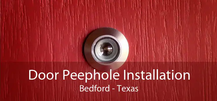 Door Peephole Installation Bedford - Texas