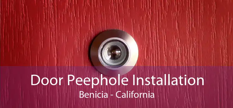 Door Peephole Installation Benicia - California