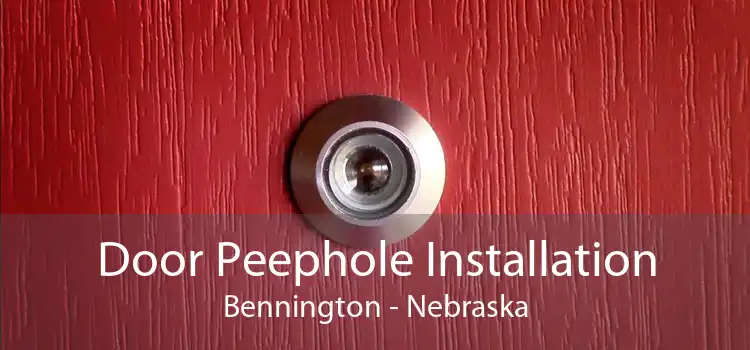 Door Peephole Installation Bennington - Nebraska