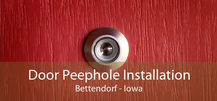 Door Peephole Installation Bettendorf - Iowa