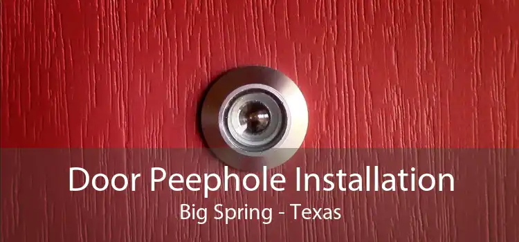 Door Peephole Installation Big Spring - Texas