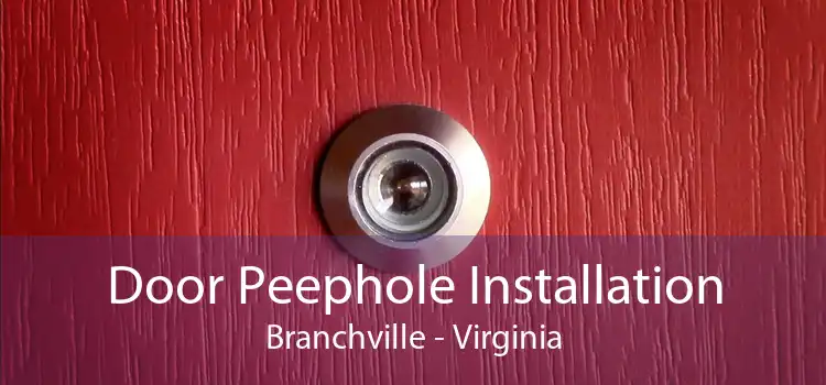 Door Peephole Installation Branchville - Virginia