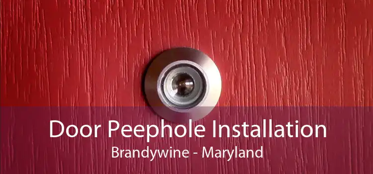 Door Peephole Installation Brandywine - Maryland