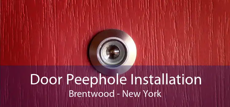 Door Peephole Installation Brentwood - New York