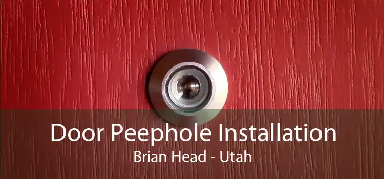 Door Peephole Installation Brian Head - Utah