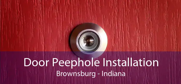 Door Peephole Installation Brownsburg - Indiana