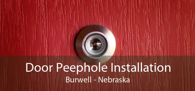 Door Peephole Installation Burwell - Nebraska
