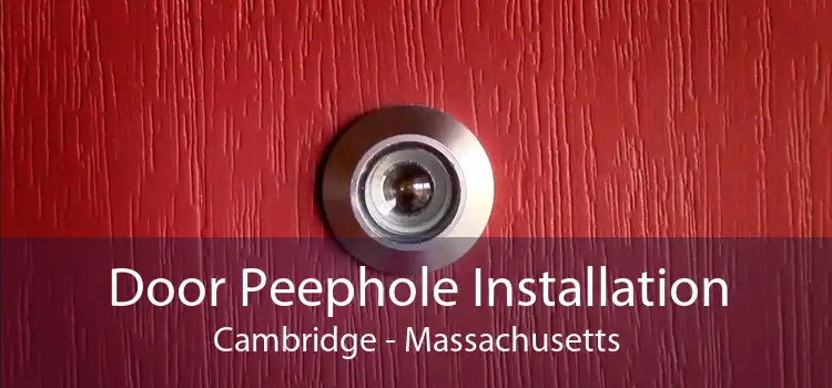Door Peephole Installation Cambridge - Massachusetts