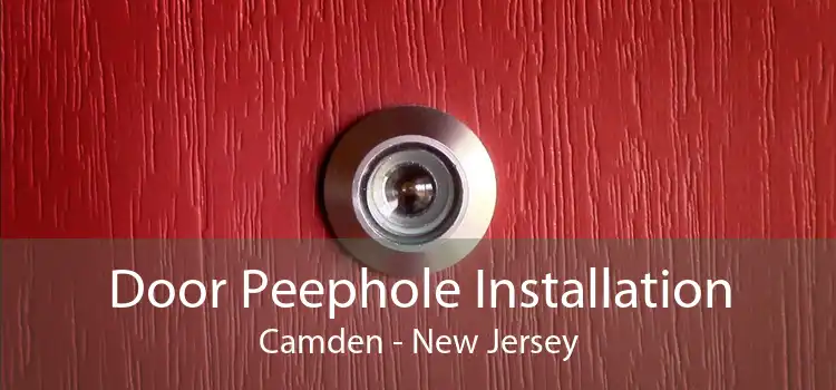Door Peephole Installation Camden - New Jersey