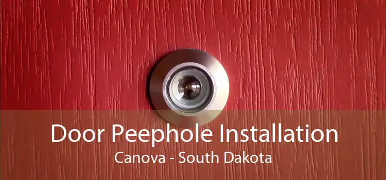 Door Peephole Installation Canova - South Dakota