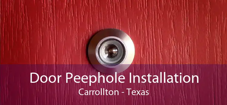 Door Peephole Installation Carrollton - Texas