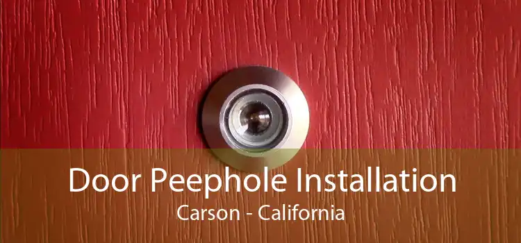 Door Peephole Installation Carson - California