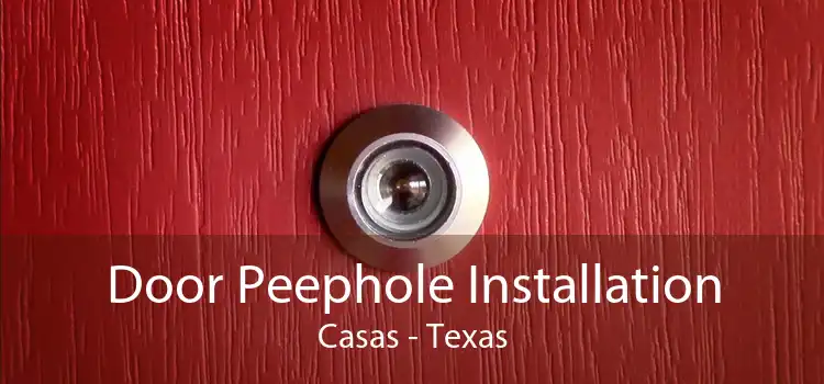 Door Peephole Installation Casas - Texas