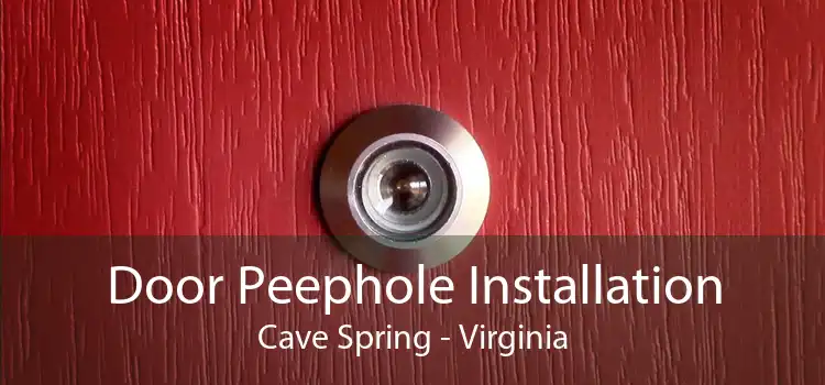 Door Peephole Installation Cave Spring - Virginia