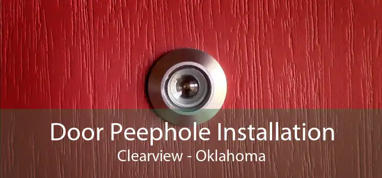 Door Peephole Installation Clearview - Oklahoma