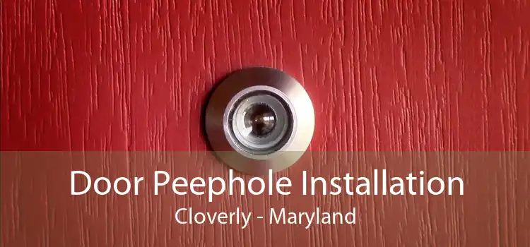 Door Peephole Installation Cloverly - Maryland