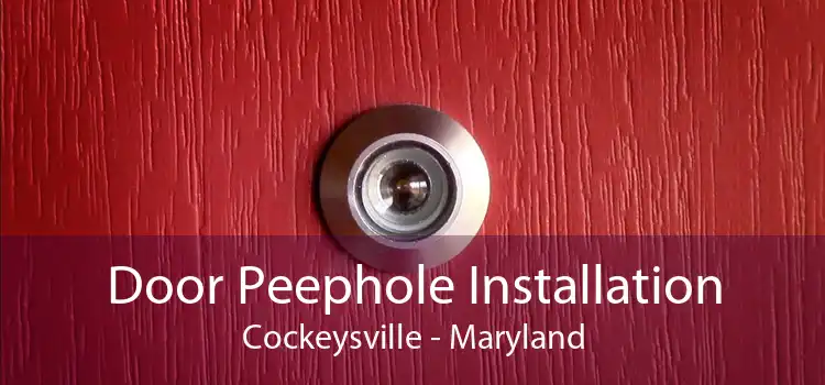 Door Peephole Installation Cockeysville - Maryland