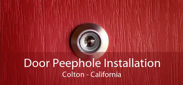 Door Peephole Installation Colton - California