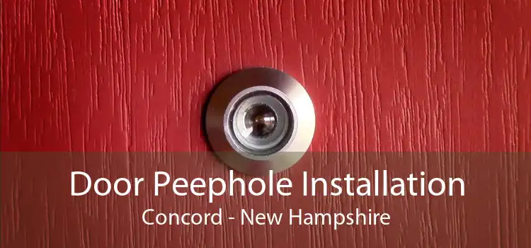 Door Peephole Installation Concord - New Hampshire