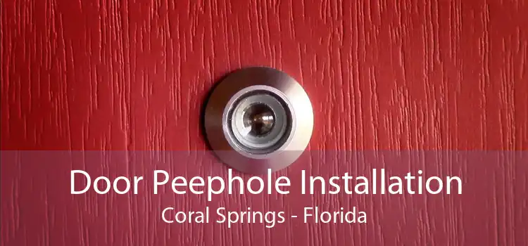 Door Peephole Installation Coral Springs - Florida