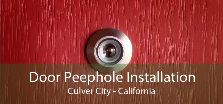 Door Peephole Installation Culver City - California