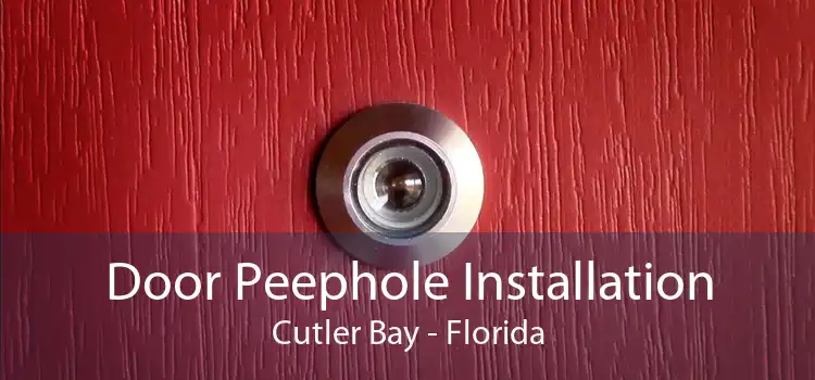 Door Peephole Installation Cutler Bay - Florida