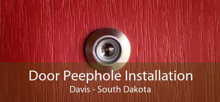 Door Peephole Installation Davis - South Dakota