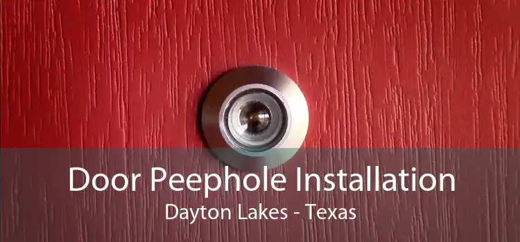 Door Peephole Installation Dayton Lakes - Texas