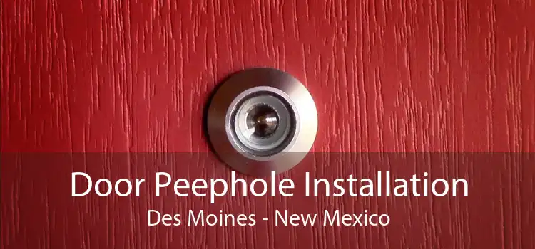 Door Peephole Installation Des Moines - New Mexico
