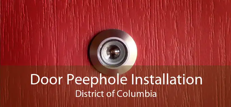 Door Peephole Installation District of Columbia