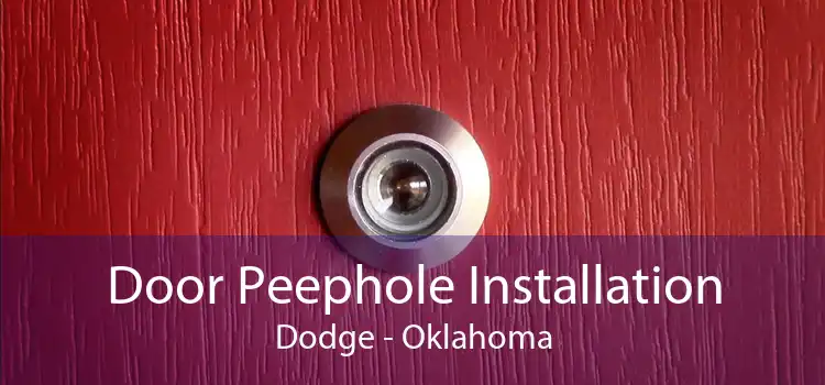 Door Peephole Installation Dodge - Oklahoma
