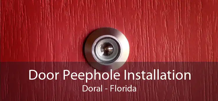 Door Peephole Installation Doral - Florida