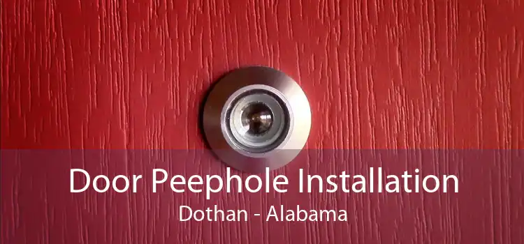 Door Peephole Installation Dothan - Alabama