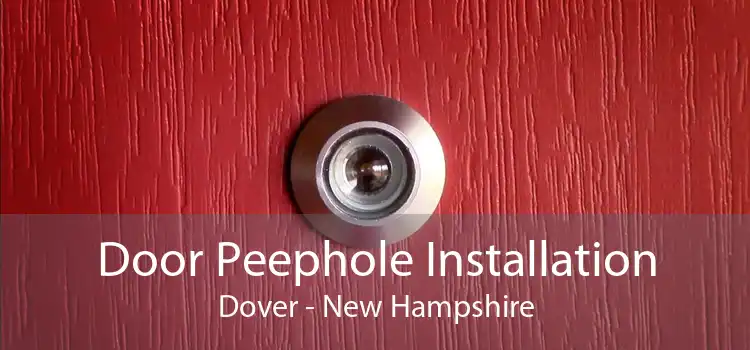Door Peephole Installation Dover - New Hampshire