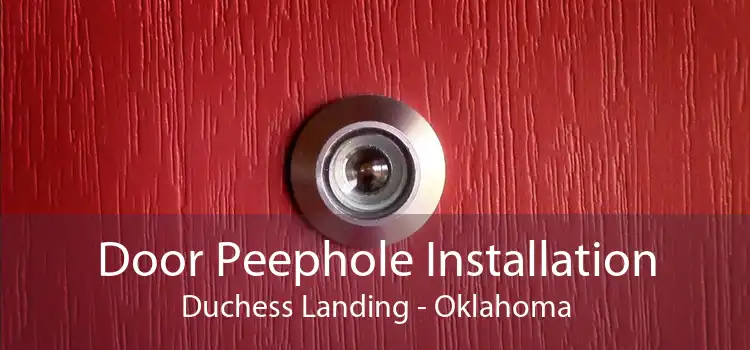 Door Peephole Installation Duchess Landing - Oklahoma