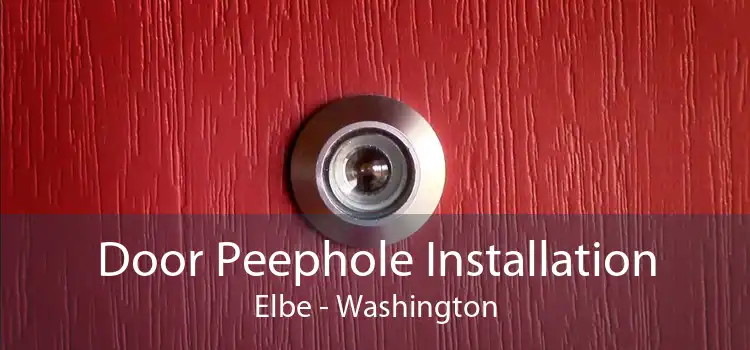 Door Peephole Installation Elbe - Washington