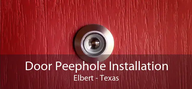 Door Peephole Installation Elbert - Texas