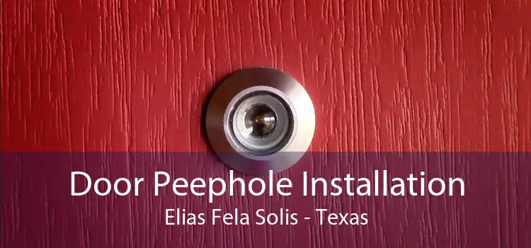 Door Peephole Installation Elias Fela Solis - Texas