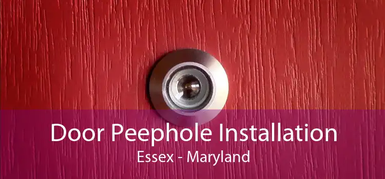 Door Peephole Installation Essex - Maryland